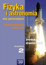 Fizyka i astronomia dla gimnazjum Moduł 2: Mechanika. Ciepło. Zeszyt ćwiczeń