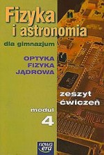 Fizyka i astronomia. Gimnazjum, moduł 4. Optyka, fizyka jądrowa. Zeszyt ćwiczeń