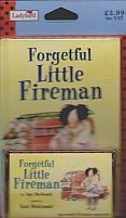 Forgetful little Fireman