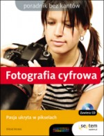 Fotografia cyfrowa. Poradnik bez kantów