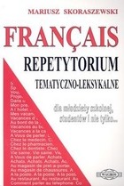 Francais. Repetytorium tematyczno-leksykalne