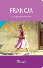 Francja - praktyczny przewodnik