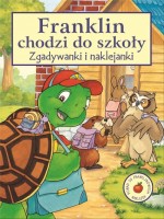 Franklin chodzi do szkoły. Zgadywanki i naklejanki