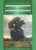 Fraszki. Pieśni. Treny