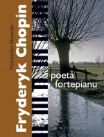 Fryderyk Chopin poeta fortepianu