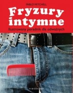 Fryzury intymne. Ilustrowany poradnik dla odważnych