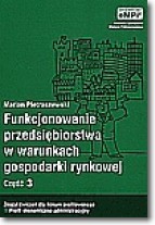 Funkcjonowanie przedsiębiorstwa w warunkach gospodarki rynkowej.Ćwiczenia. Część 3.