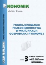 Funkcjonowanie przedsiębiorstwa w warunkach gospodarki rynkowej. Część 3