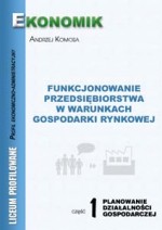 Funkcjonowanie przedsiębiortw w warunkach gospodarki rynkowej. Część 1.