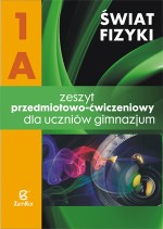 Świat fizyki. Gimnazjum, część 1A. Fizyka. Zeszyt przedmiotowo-ćwiczeniowy