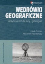 Wędrówki geograficzne. Klasa 1, gimnazjum. Geografia. Zeszyt ćwiczeń