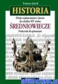 Dzieje najdawniejsze i dawne od schyłku XIV wieku. Średniowiecze. Gimnazjum. Historia. Podręcznik