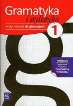 Gramatyka i stylistyka. Klasa 1, gimnazjum. Język polski. Zeszyt ćwiczeń