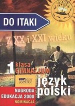 Do Itaki. Z XX i XXI wieku. Klasa 1, gimnazjum. Język polski. Podręcznik