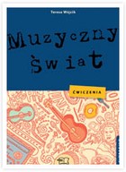 Muzyczny świat. Klasy 1-3, gimnazjum. Muzyka. Ćwiczenia