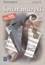 Świat muzyki. Gimnazjum. Muzyka. Podręcznik