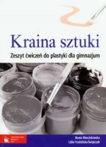 Kraina sztuki. Gimnazjum. Plastyka. Zeszyt ćwiczeń