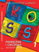 Koss. Gimnazjum, część 1. Wiedza o społeczeństwie. Podręcznik i ćwiczenia. Poziom podstawowy