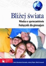 Gimnazjum. Wiedza o społeczeństwie. Bliżej świata. Podręcznik