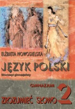 Zrozumieć słowo. Klasa 2, gimnazjum. Język polski.  Skoroszyt