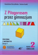 Z Pitagorasem przez gimnazjum. Klasa 2, gimnazjum, część 1. Matematyka. Ćwiczenia