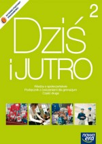 Dziś i jutro. Gimnazjum, część 2. Wiedza o społeczeństwie. Podręcznik z ćwiczeniami