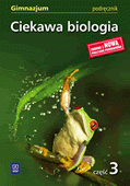 Ciekawa biologia. Gimnazjum, część 3. Podręcznik