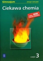 Ciekawa chemia 3. Zeszyt ćwiczeń. Gimnazjum