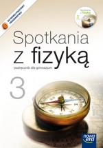 Spotkania z fizyką. Gimnazjum, część 3. Fizyka. Podręcznik (+CD)