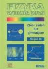 Fizyka wokół nas. Gimnazjum, część 3. Zbiór zadań