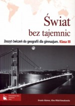 Świat bez tajemnic. Klasa 3, gimnazjum. Geografia. Zeszyt ćwiczeń