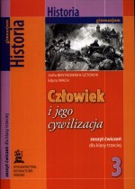 Człowiek i jego cywilizacja. Klasa 3, gimnazjum. Historia. Zeszyt ćwiczeń