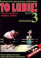 To lubię! Klasa 3, gimnazjum. Język polski. Podręcznik