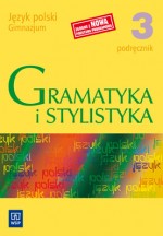 Gramatyka i stylistyka. Klasa 3, gimnazjum. Język polski. Podręcznik