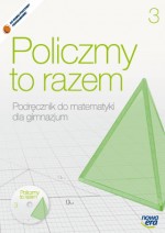 Policzmy to razem. Klasa 3, gimnazjum. Matematyka. Podręcznik (+CD)