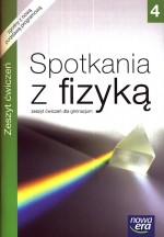 Spotkania z fizyką. Klasa 3, gimnazjum, część 4. Zeszyt ćwiczeń