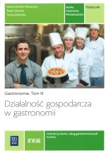 Gastronomia. Tom 3. Podręcznik. Działalność gospodarcza w gastronomii