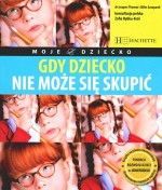 Gdy dziecko nie może się skupić