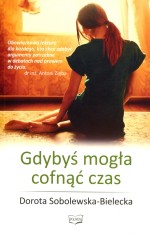 Gdybyś mogła cofnąć czas