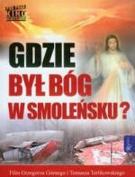 Gdzie był Bóg w Smoleńsku ? Książka + DVD