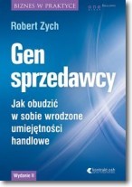 Gen sprzedawcy Jak obudzić w sobie wrodzone umiejętności handlowe