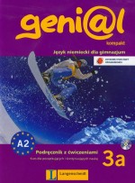 Genial 3a kompakt. Gimnazjum. Język niemiecki. Podręcznik z ćwiczeniami - A2 (+CD)