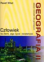 Geografia. Klasa 2, gimnazjum. Człowiek na Ziemi, jego życie i działalność. Zeszyt ćwiczeń