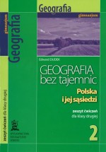 Geografia bez tajemnic. Klasa 2, gimnazjum. Polska i jej sąsiedzi. Zeszyt ćwiczeń