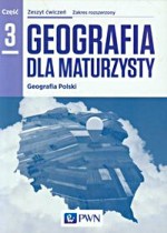 Geografia dla maturzysty. Liceum/techn. Geografia. Ćwiczenia. Część 3, Zakres rozsz