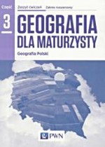 Geografia dla maturzysty. Liceum/techn. Geografia. Ćwiczenia. Część 3, Zakres rozsz