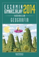 Geografia. Egzamin gimnazjalny 2014. Vademecum