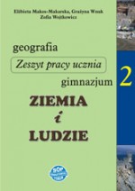 Geografia. Klasa 2, gimnazjum.Ziemia i ludzie. Zeszyt pracy ucznia