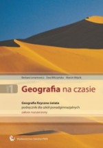 Geografia na czasie. Część 1. Geografia fizyczna świata. Podręcznik dla szkół ponadgimnazjalnych. Za