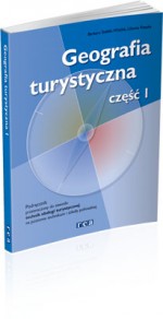 Geografia turystyczna. Technikum i szkoły policealne, część 1. Podręcznik